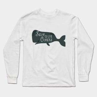 Save Our Oceans Cute Whale Illustration Long Sleeve T-Shirt